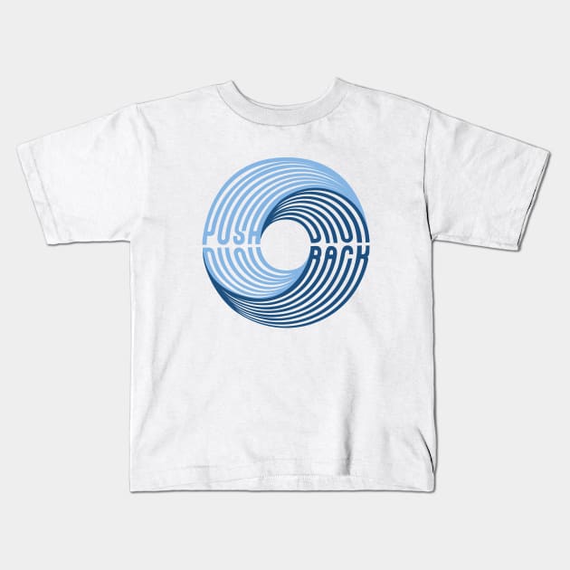 Push Back Swirl Text Kids T-Shirt by PaletteDesigns